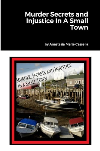 Murder Secrets and Injustice In A Small Town