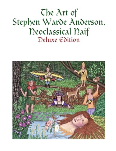 The Art of Stephen Warde Anderson, Neoclassical Naif