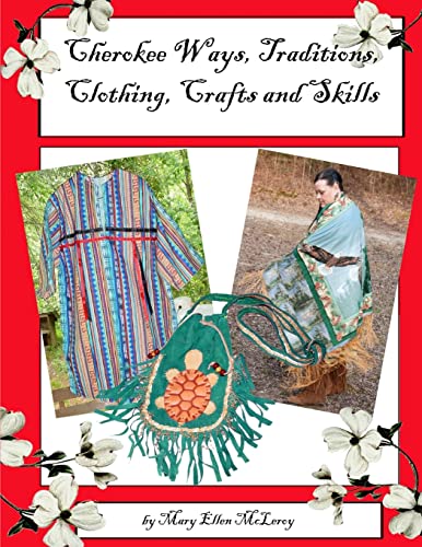 Cherokee Ways, Traditions, Clothing, Crafts and Skills