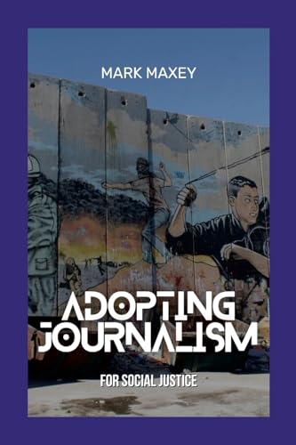 Adopting Journalism as Social Justice