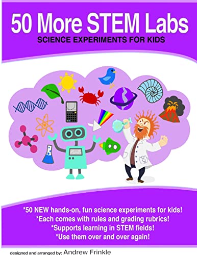 50 More STEM Labs - Science Experiments for Kids
