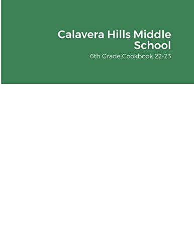 Calavera Hills Middle School 6th Grade Cookbook 22-23