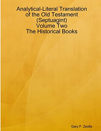 Analytical-Literal Translation of the Old Testament (Septuagint) - Volume Two - The Historical Books