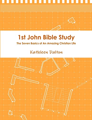1st John Bible Study       The Seven Basics for An Amazing Christian Life