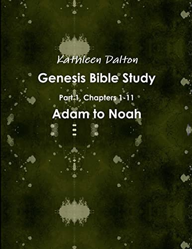 Genesis Bible Study  Part 1, Chapters 1-11   Adam to Noah