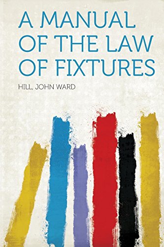 A Manual of the Law of Fixtures