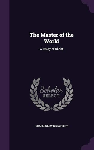 Master of the World; a Study of Christ