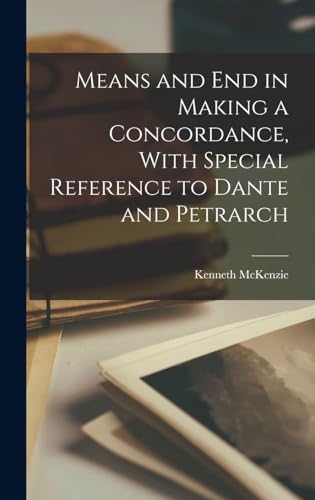 Means and End in Making a Concordance, With Special Reference to Dante and Petrarch