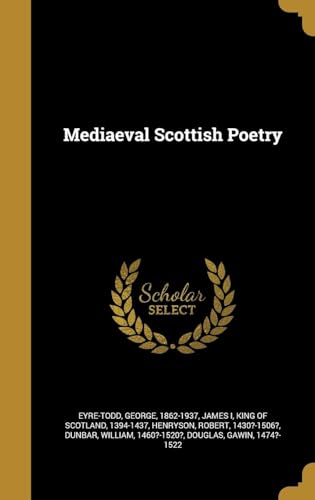 Mediæval Scottish Poetry ..