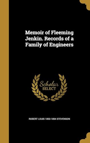 Memoir of Fleeming Jenkin : Records of a Family of Engineers