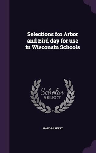 Selections for Arbor and Bird Day for Use in Wisconsin Schools