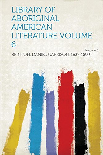 Library of Aboriginal American Literature Volume 6