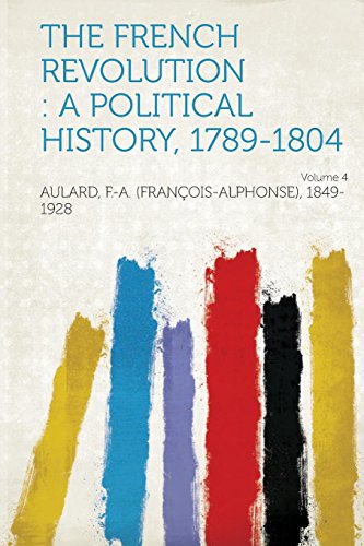 The French Revolution : a Political History, 1789-1804 Volume 4