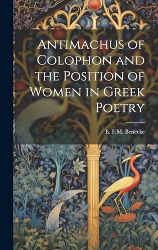 Antimachus of Colophon and the Position of Women in Greek Poetry