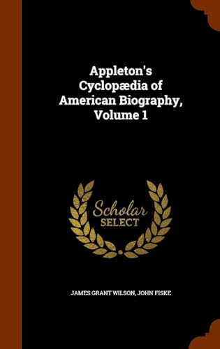 Appleton's Cyclopaedia of American Biography Volume 1