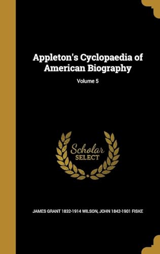 Appleton's Cyclopaedia of American Biography Volume 5