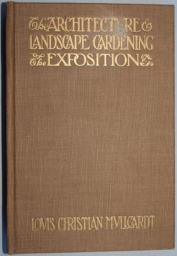 The Architecture and Landscape Gardening of the Exposition, a Pictorial Survey of the Most Beautiful of the Architectural Compositions of the Panama-Pacific International Exposition