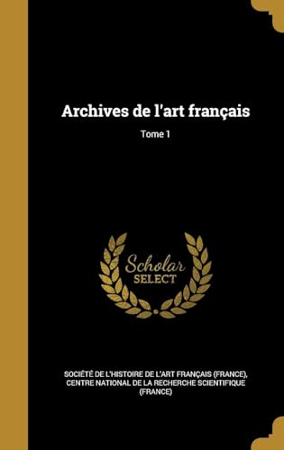 Archives De L'art Français Volume 1