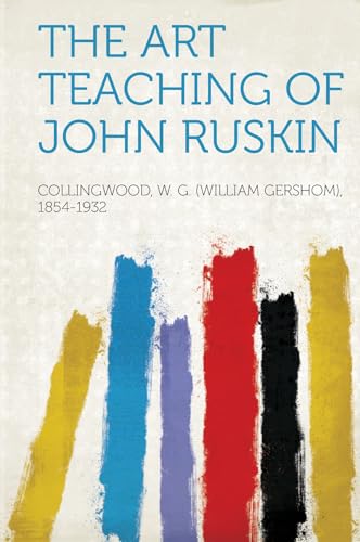The Art Teaching of John Ruskin