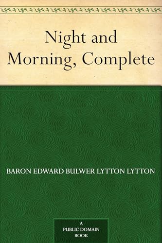 Night and Morning : a Novel ; Godolphin