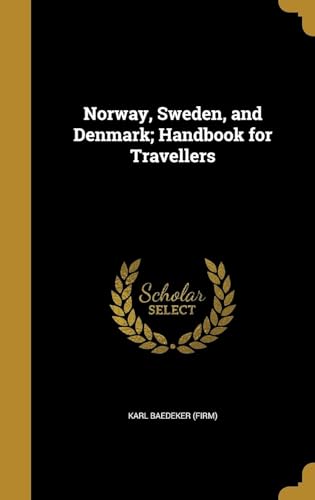 Norway, Sweden, and Denmark; Handbook for Travellers