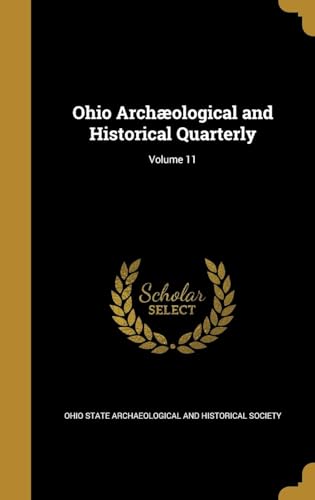 Ohio Archæological and Historical Quarterly Volume 11