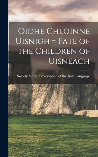 Oidhe Chloinne Uisnigh = Fate of the Children of Uisneach