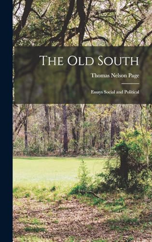 The Old South; Essays Social and Political, With a New Preface