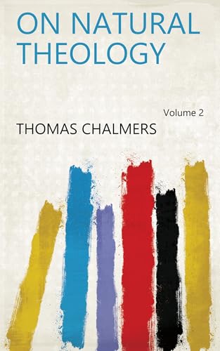 On Natural Theology Volume 2