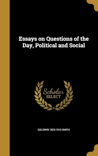 Essays on Questions of the Day, Political and Social