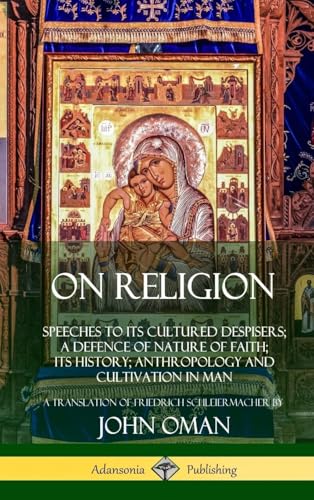 On Religion  : Speeches to Its Cultured Despisers