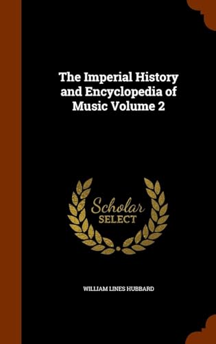 The Imperial History and Encyclopedia of Music Volume 2
