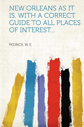 New Orleans as it is. With a correct guide to all places of interest...
