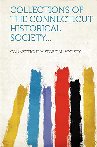 Collections of the Connecticut historical society...