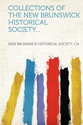 Collections of the New Brunswick Historical Society... Volume 4, no.10-12
