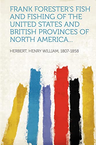 Frank Forester's Fish and fishing of the United States and British provinces of North America...