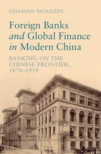 Foreign Banks and Global Finance in Modern China