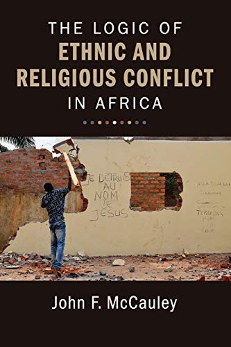 The Logic of Ethnic and Religious Conflict in             Africa