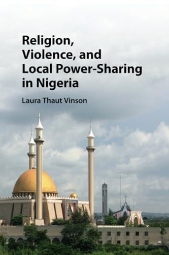 Religion, Violence, and Local Power-Sharing in Nigeria