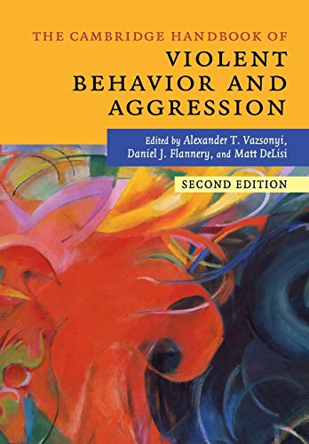 The Cambridge Handbook of Violent Behavior and             Aggression