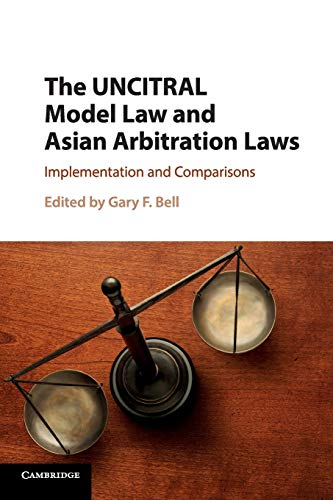 The UNCITRAL Model Law and Asian Arbitration             Laws