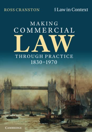 Making Commercial Law Through Practice 1830-1970