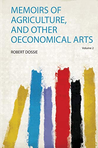 Memoirs of Agriculture, and Other Oeconomical Arts Volume 2