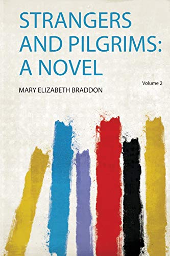 Strangers and Pilgrims: a Novel Volume 2