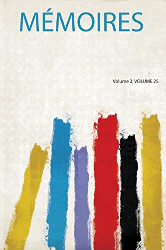 Mémoires Volume 3; Volume 25