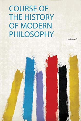 Course of the History of Modern Philosophy Volume 2
