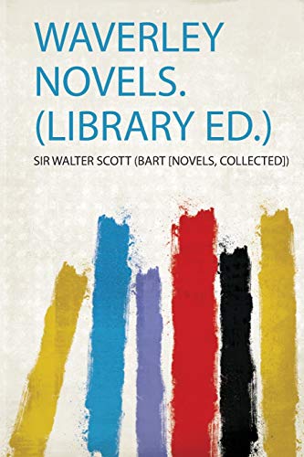 Waverley Novels. (Library Ed.)