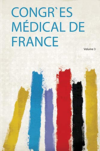 Congr`Es Médical De France Volume 3