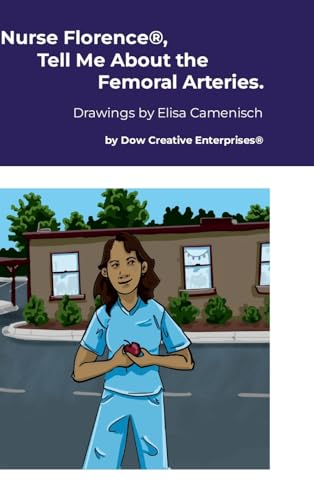 Nurse Florence®, Tell Me About the Femoral Arteries.