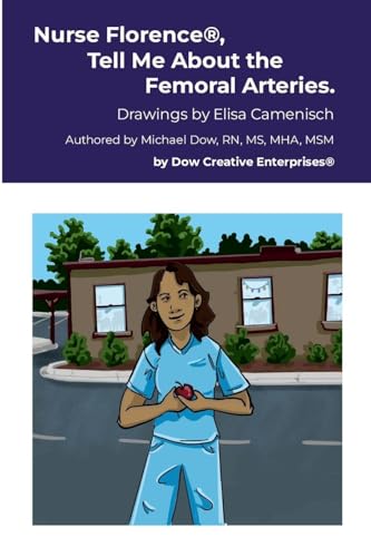 Nurse Florence®, Tell Me About the Femoral Arteries.